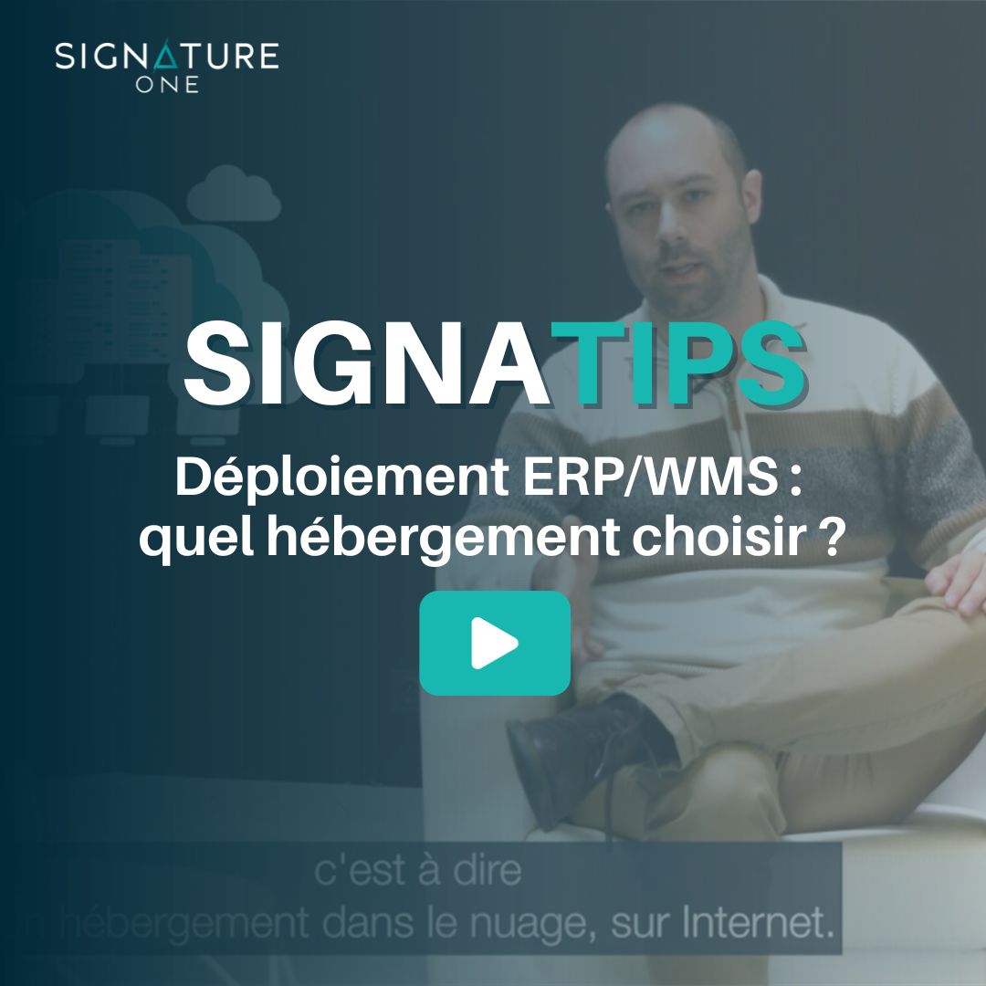 Signatips : WMS, ERP… quels hébergements possibles ?