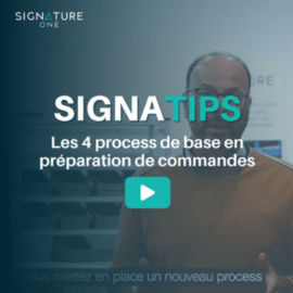 Signatips : Les 4 process de base de la préparation de commandes
